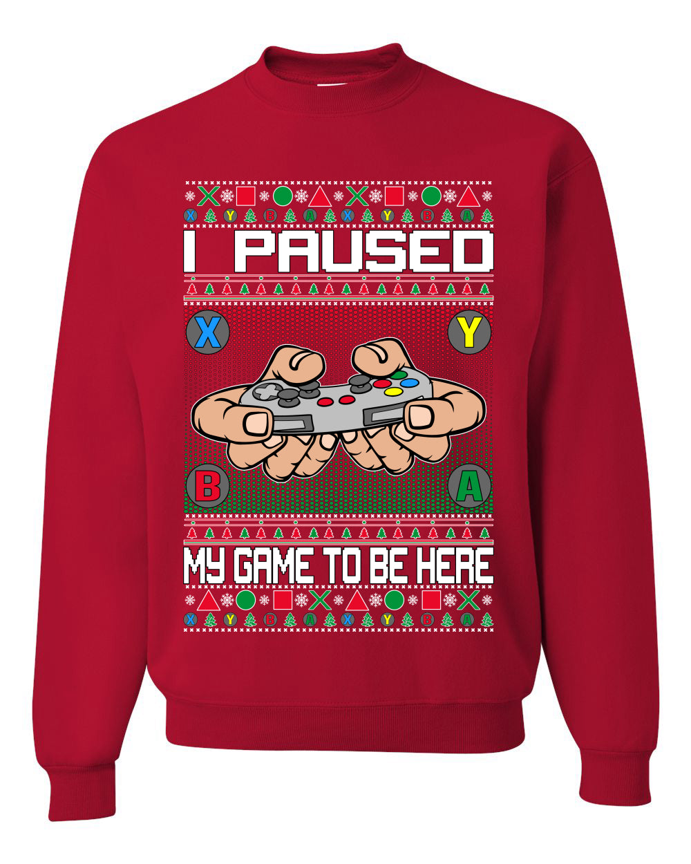 I Paused My Game To Be Here Merry Ugly Christmas Sweater Unisex Crewneck Graphic Sweatshirt