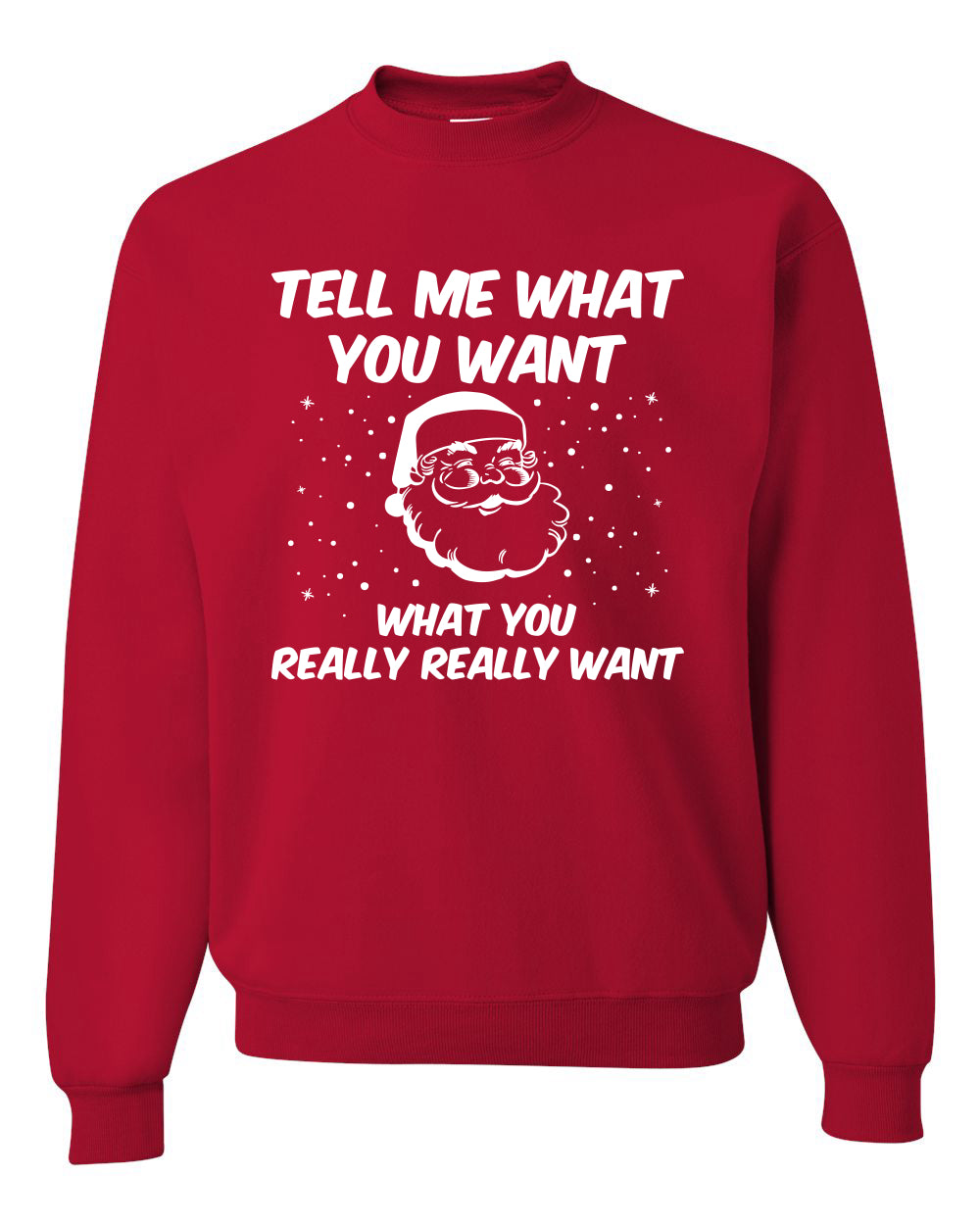 Santa Tell Me What You Want Christmas Unisex Crewneck Graphic Sweatshirt