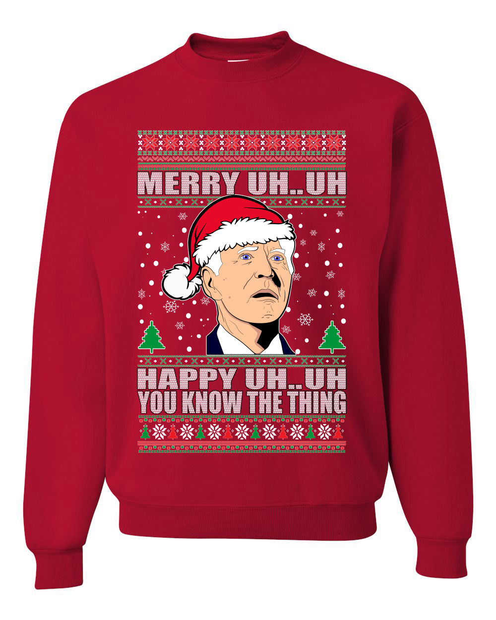 Merry UH UH You Know The Thing Ugly Christmas Sweater Unisex Crewneck Graphic Sweatshirt