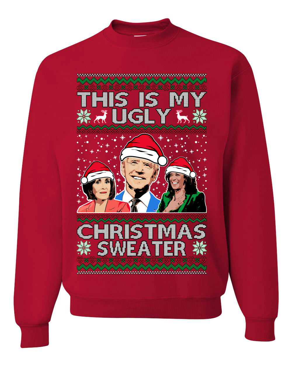 This Is My Ugly Christmas Sweater Anti Democrat Biden Kamala Pelosi Ugly Christmas Sweater Unisex Crewneck Graphic Sweatshirt