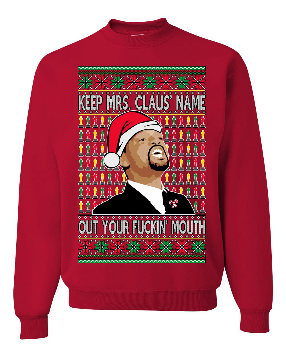 Will Slap Chris Meme Mrs Claus' Name Out Your Mouth Ugly Christmas Sweater Unisex Crewneck Graphic Sweatshirt