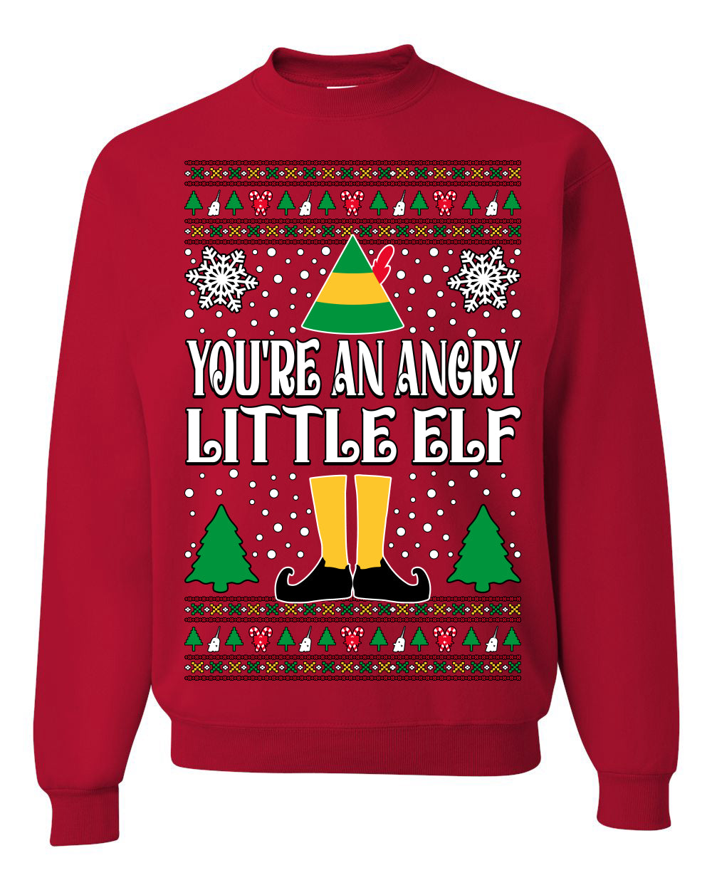 You're An Angry Little Elf Christmas Movie Quote Ugly Christmas Sweater Unisex Crewneck Sweatshirt