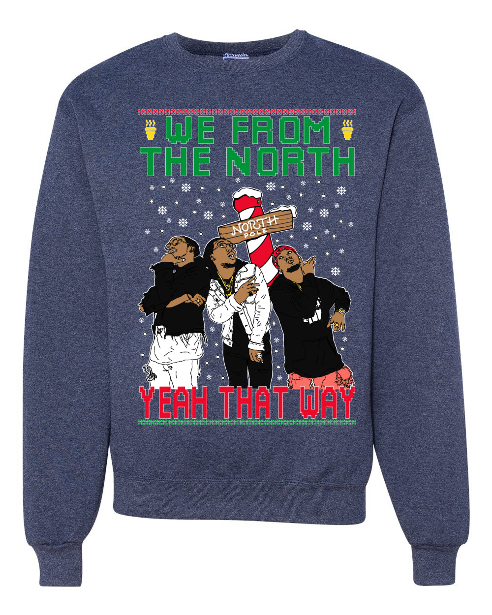 We From The North Yeah That Way White Ugly Christmas Sweater Unisex Crewneck Graphic Sweatshirt