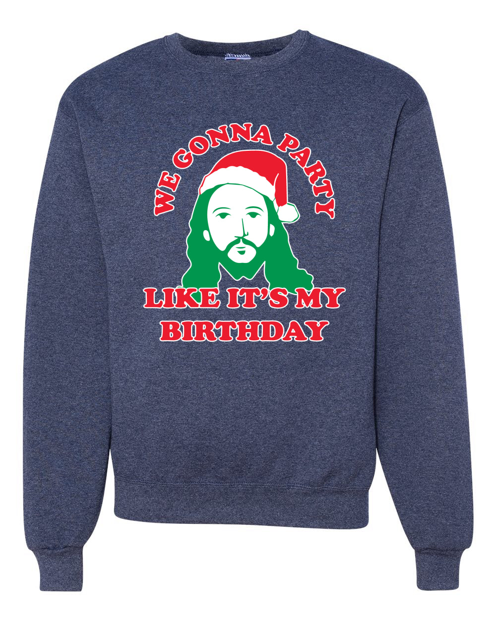 We Gonna Party Like its my Birthday Merry Christmas Unisex Crewneck Graphic Sweatshirt