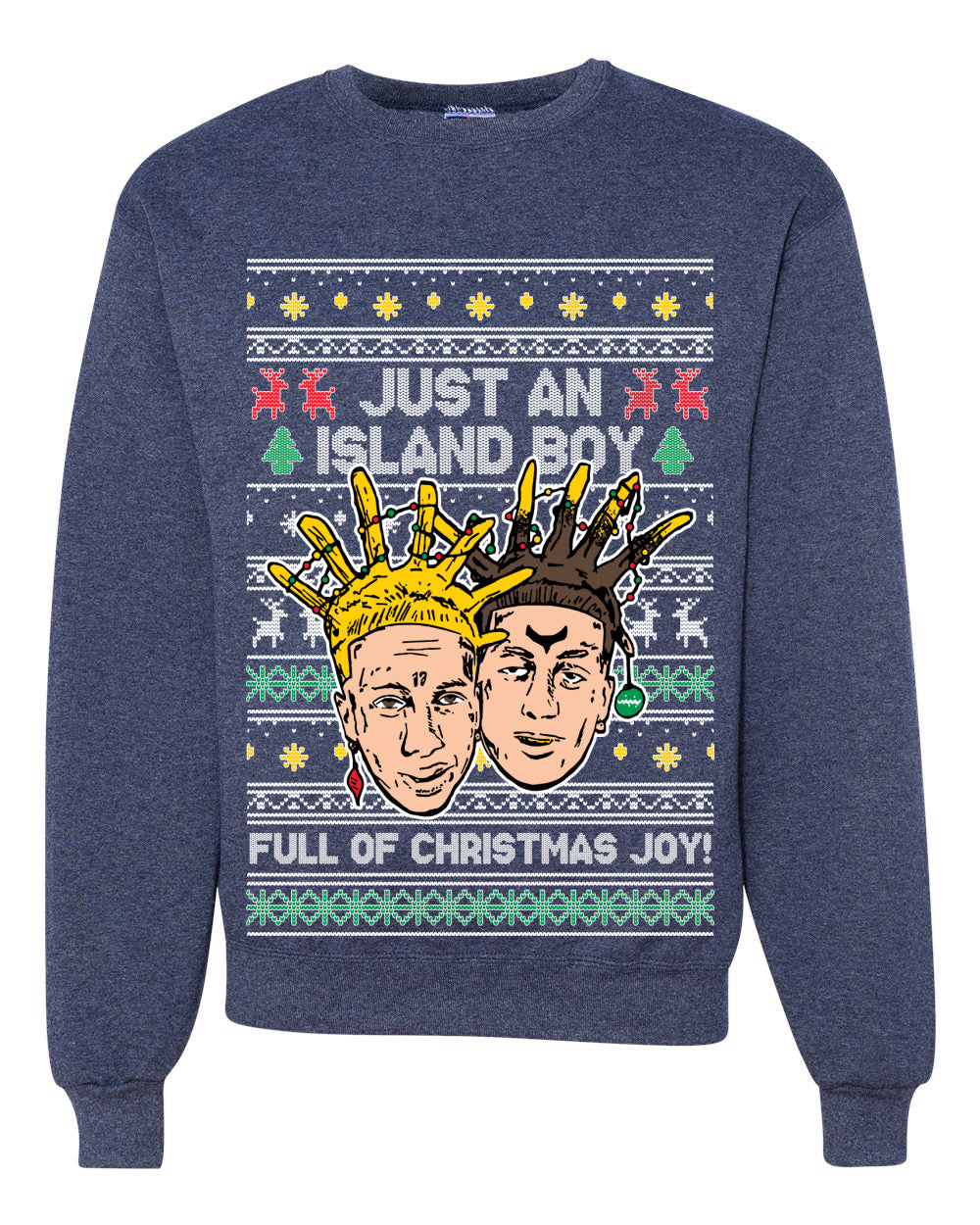 Just An Island Boy Full Of Christmas Joy! Ugly Christmas Sweater Unisex Crewneck Graphic Sweatshirt