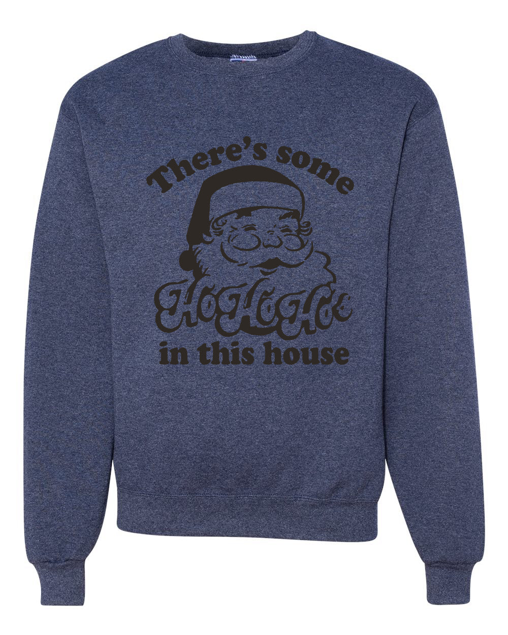 Theres Some Ho Ho Ho in This House Merry Christmas Unisex Crewneck Graphic Sweatshirt
