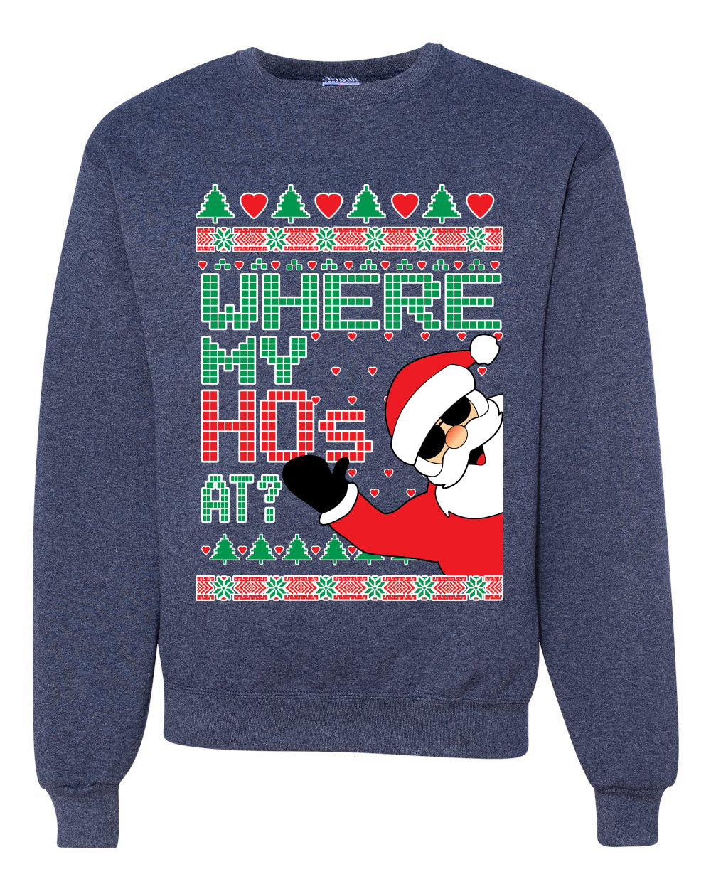 Santa Where My Hos at Merry Ugly Christmas Sweater Unisex Crewneck Graphic Sweatshirt