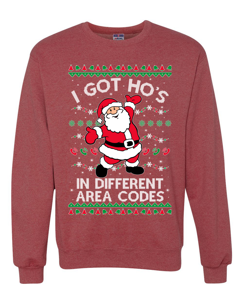I Got Ho's in Different Area Codes Funny Santa Xmas Merry Ugly Christmas Sweater Unisex Crewneck Graphic Sweatshirt