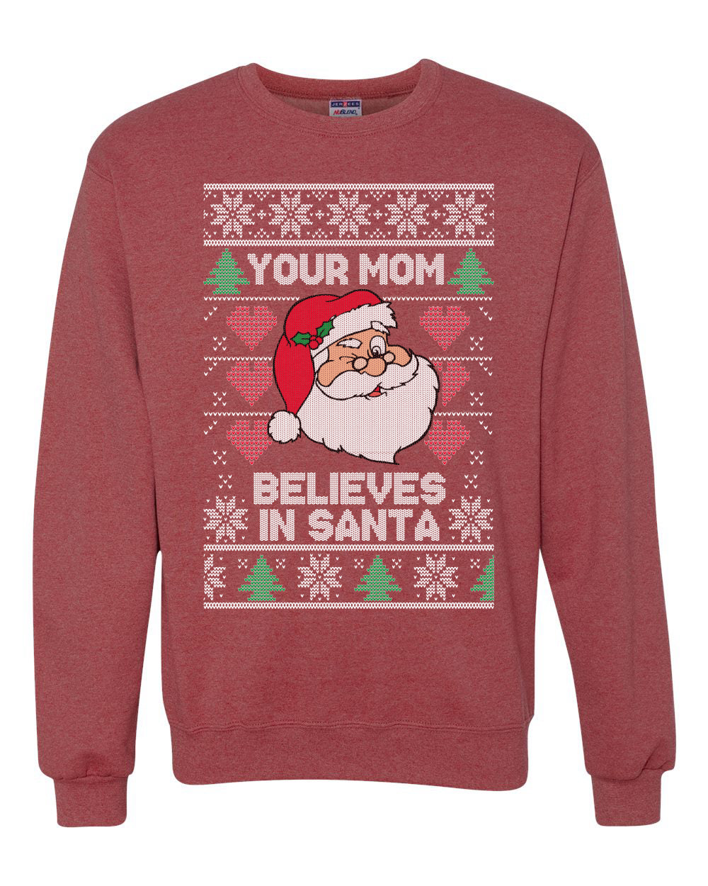 Funny Inappropriate Sweater Your Mom Believes in Santa Merry Ugly Christmas Sweater Unisex Crewneck Graphic Sweatshirt