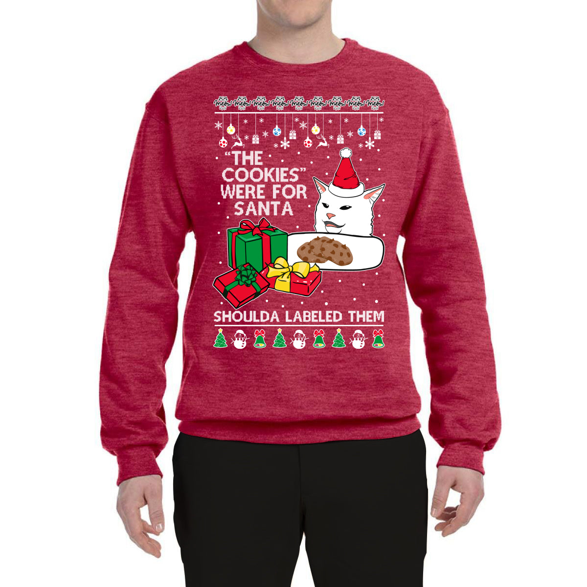 Cat Meme The Cookies Were For Santa Cute Xmas Meme Ugly Christmas Sweater Unisex Crewneck Graphic Sweatshirt