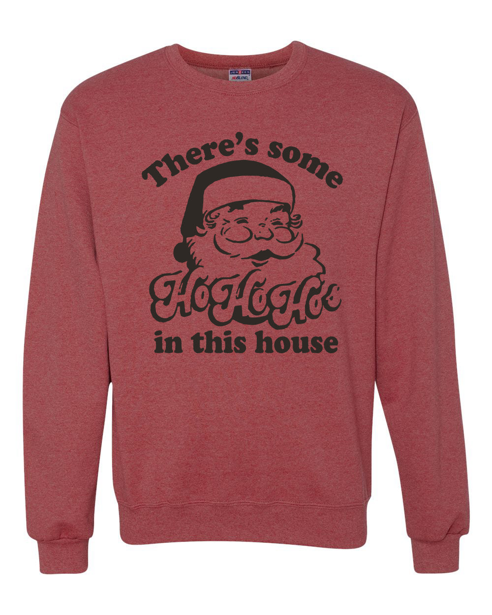 Theres Some Ho Ho Ho in This House Merry Christmas Unisex Crewneck Graphic Sweatshirt