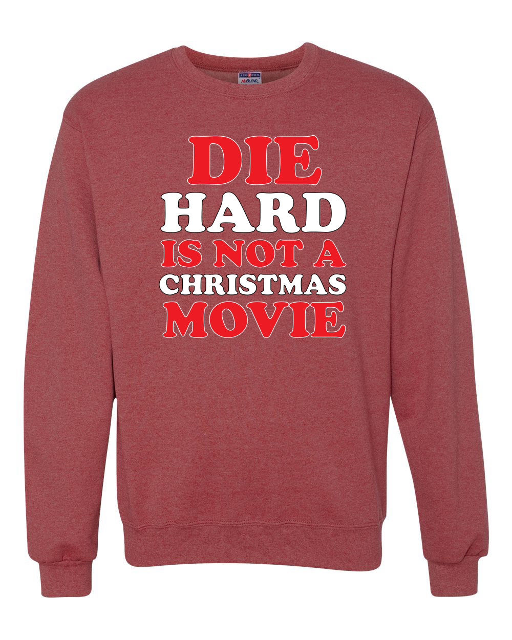 Die Hard Is Not A Christmas Movie Christmas Sweater Unisex Crewneck Sweatshirt