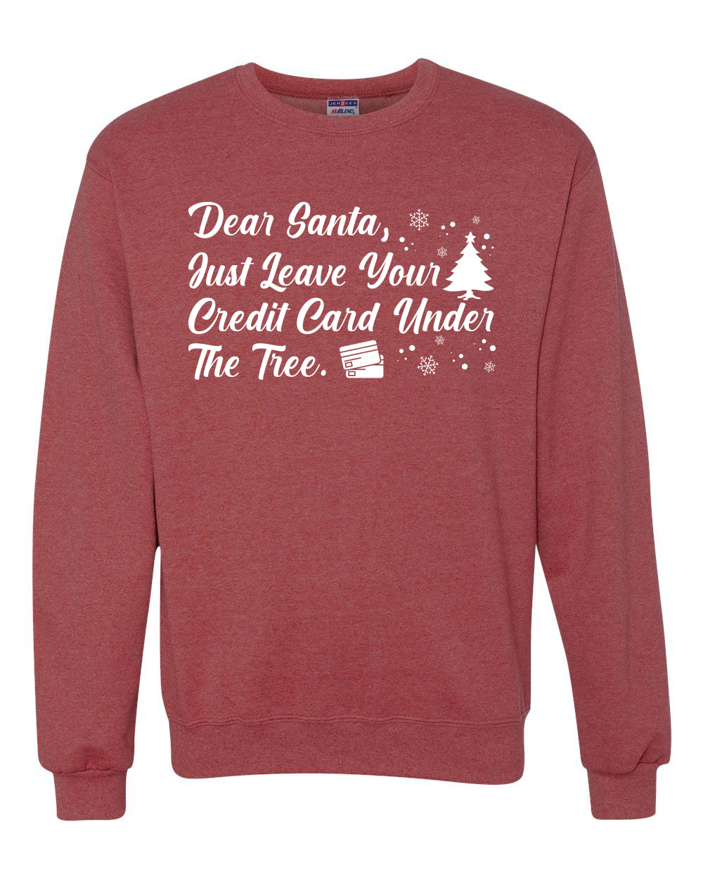 Dear Santa, Just Leave your Credit Card Christmas Unisex Crewneck Graphic Sweatshirt