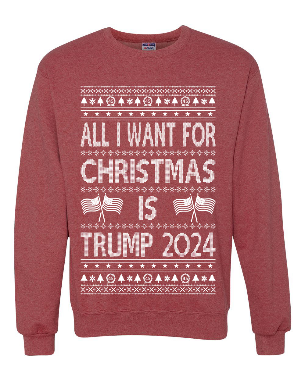 All I Want For Christmas is Trump 2024 Elections Ugly Christmas Sweater Unisex Crewneck Graphic Sweatshirt