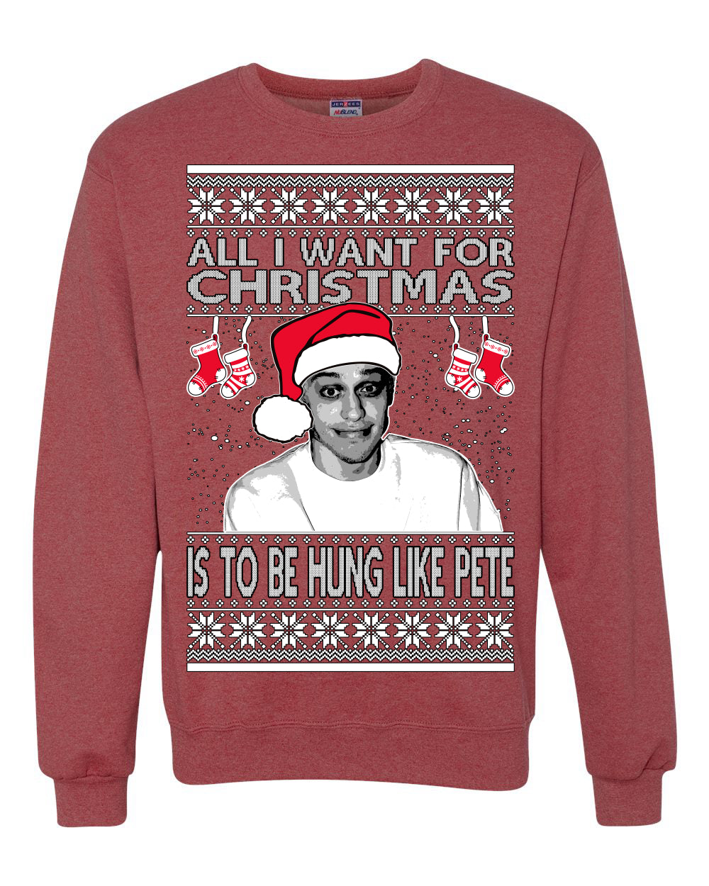 Pete All I Want For Christmas Is To Be Hung Like Pete Ugly Christmas Sweater Unisex Crewneck Graphic Sweatshirt
