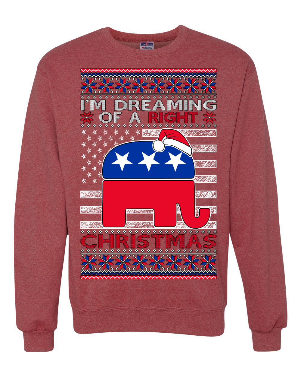 I'm Dreaming Of A Right Christmas Republican GOP Ugly Christmas Sweater Unisex Crewneck Sweatshirt