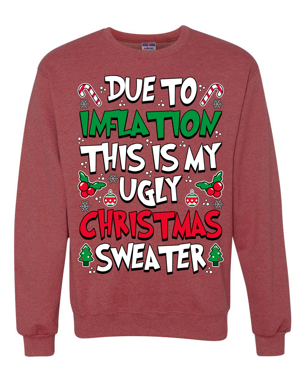 Due To Inflation This Is My Ugly Christmas Sweater Ugly Christmas Sweater Unisex Crewneck Sweatshirt
