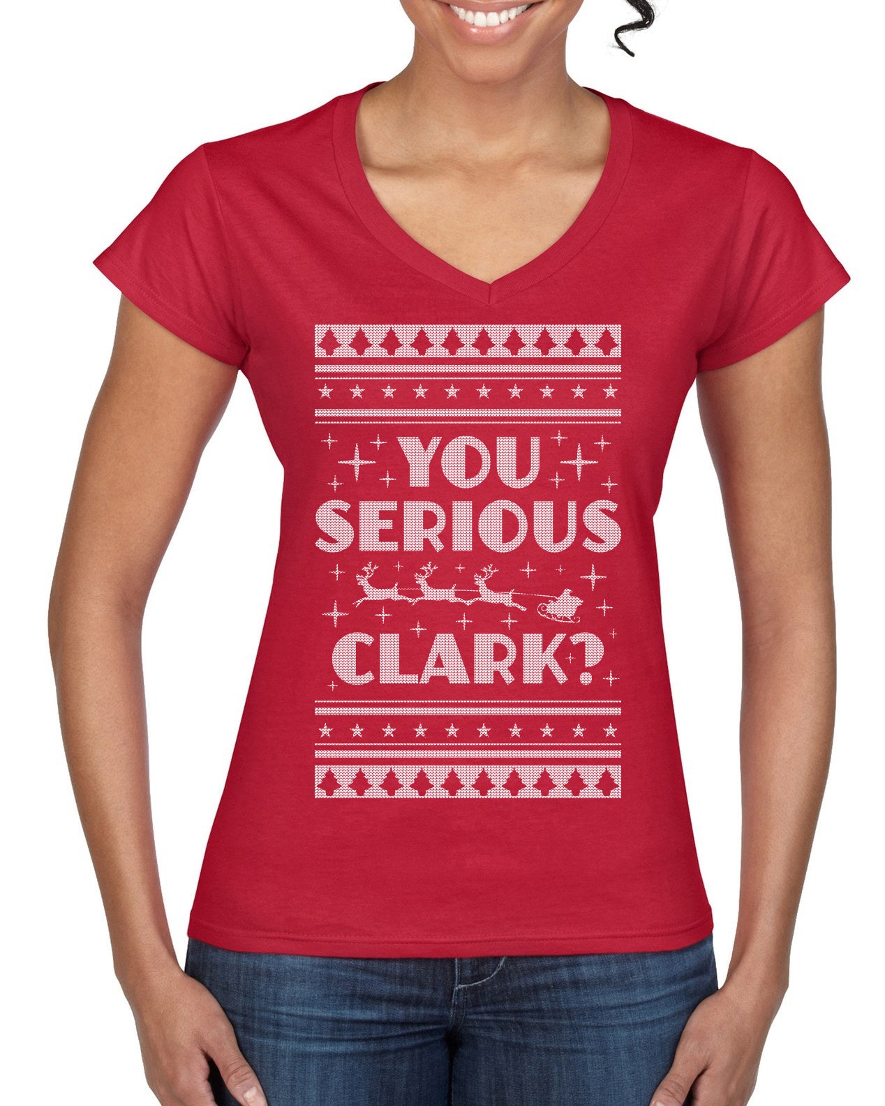 You Serious Clark Christmas Vacation Movie Ugly Christmas Sweater Women’s Standard V-Neck Tee