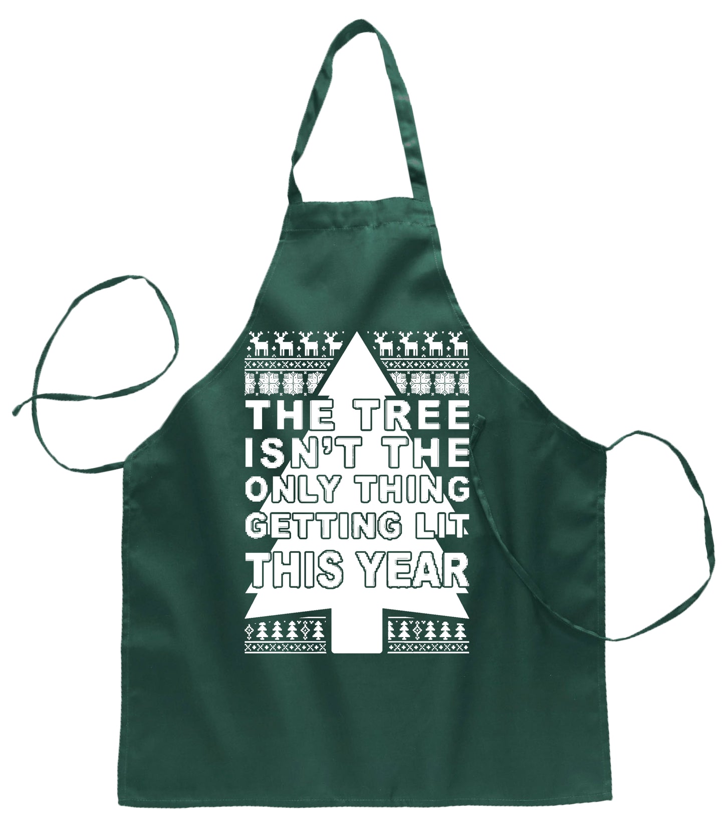 Ugly Ugly Christmas Tree Isn't The Only Thing Getting Lit Christmas Ugly Christmas Sweater Ugly Christmas Butcher Graphic Apron for Kitchen BBQ Grilling Cooking