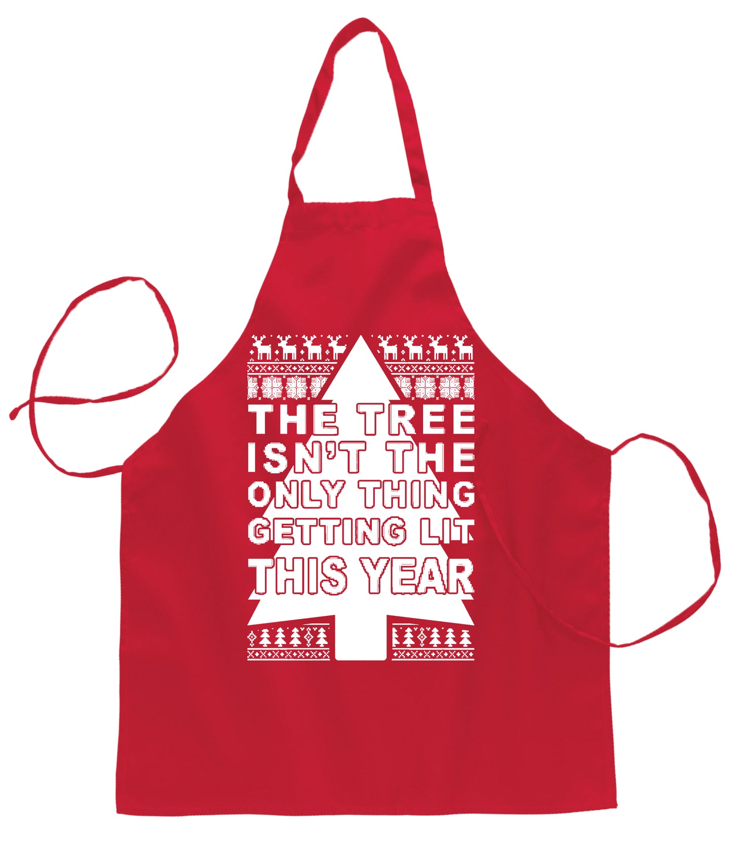 Ugly Ugly Christmas Tree Isn't The Only Thing Getting Lit Christmas Ugly Christmas Sweater Ugly Christmas Butcher Graphic Apron for Kitchen BBQ Grilling Cooking