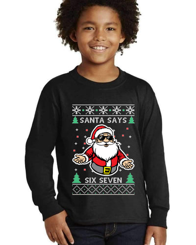 Santa Says 6 7 Meme Ugly Christmas Sweater For Kids | Youth Longsleeve Shirt