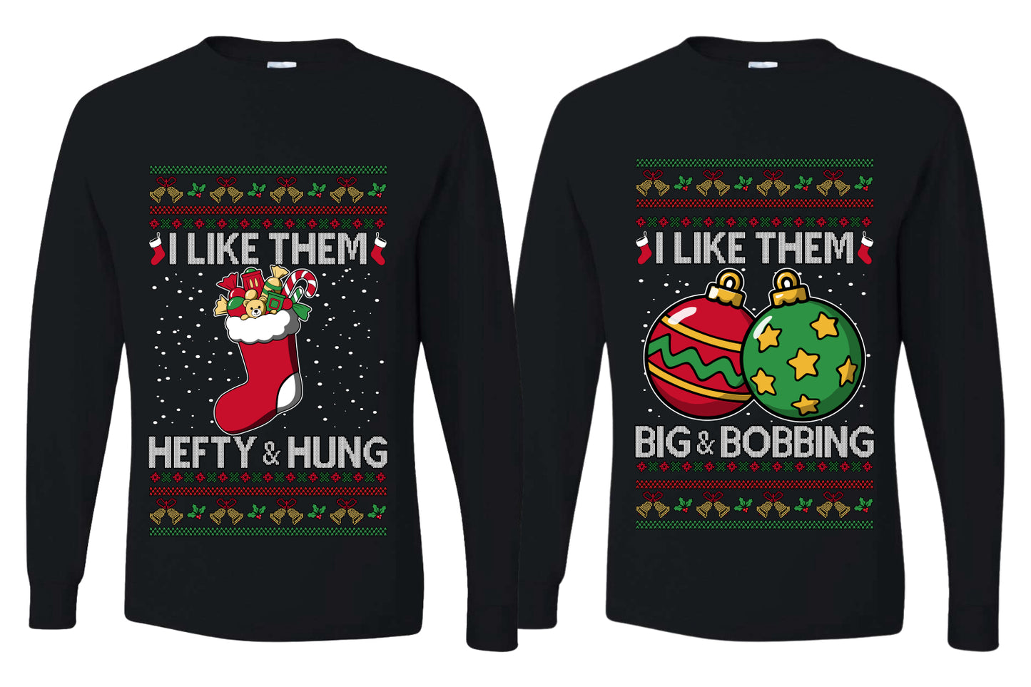 I Like Them Big and Bobbing, Hefty and Hung Sweater Girlfriend Boyfriend Gift His and Hers Matching Ugly Christmas Couple Long Sleeve Shirt