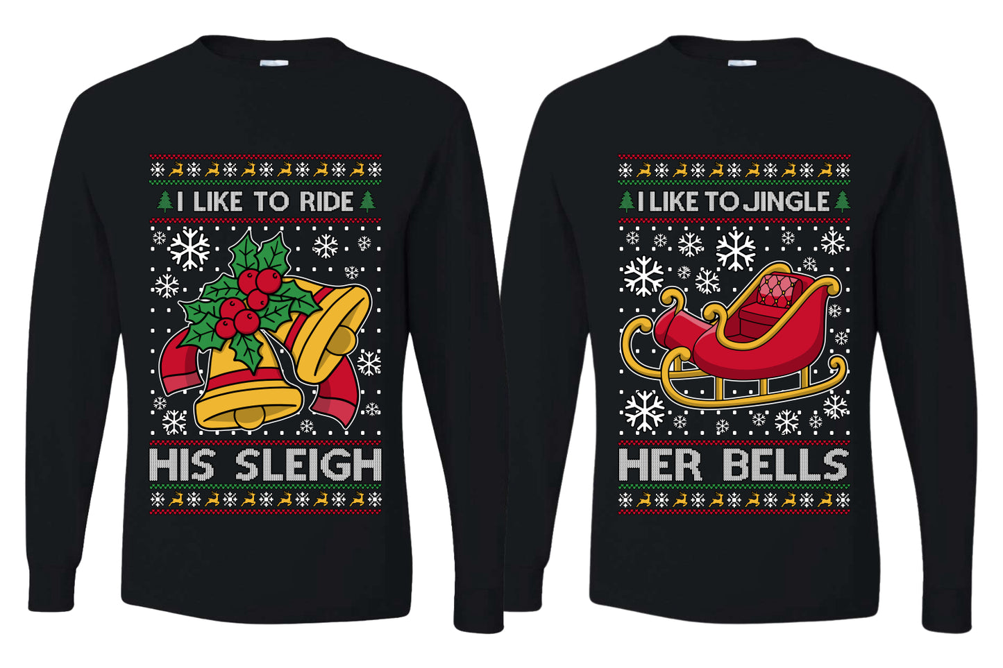 I Like To Jingle Her Bells, I Like To Ride His Sleigh Sweater Girlfriend Boyfriend Gift His and Hers Matching Ugly Christmas Couple Long Sleeve Shirt