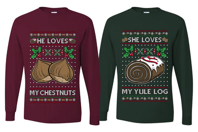 Love My Chestnuts Love My Yule Log Sweater Girlfriend Boyfriend Gift His and Hers Matching Ugly Christmas Couple Long Sleeve Shirt