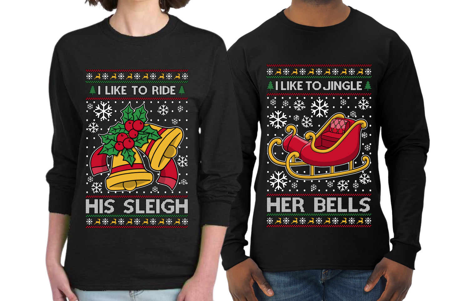 I Like To Jingle Her Bells, I Like To Ride His Sleigh Sweater Girlfriend Boyfriend Gift His and Hers Matching Ugly Christmas Couple Long Sleeve Shirt