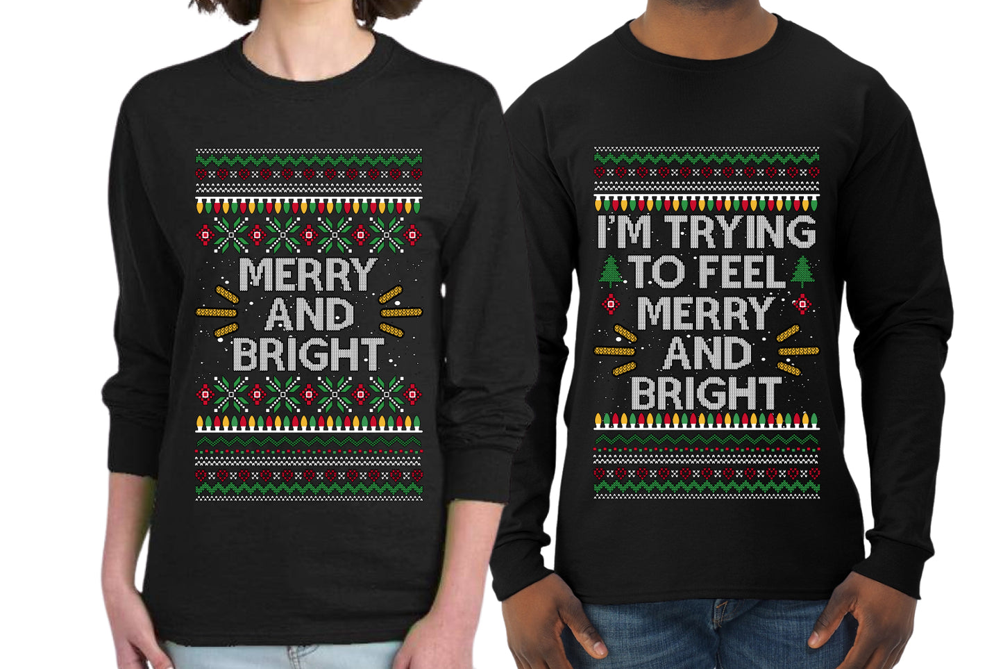 I'm Trying to Feel Merry and Bright Sweater Girlfriend Boyfriend Gift His and Hers Matching Ugly Christmas Couple Long Sleeve Shirt