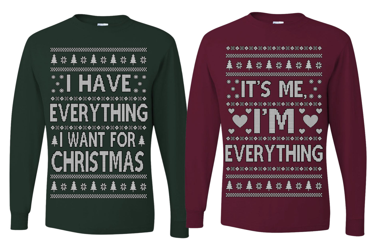 I Have Everything I Want for Christmas I'm Everything Couple Shirt Girlfriend Boyfriend Gift His and Hers Matching Ugly Christmas Couple Long Sleeve Shirt
