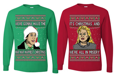 We're Gonna Have the Hap Hap Happiest Christmas, It's Christmas and We're All In Misery Couples Shirt Girlfriend Boyfriend Gift His and Hers Matching Ugly Christmas Couple Long Sleeve Shirt