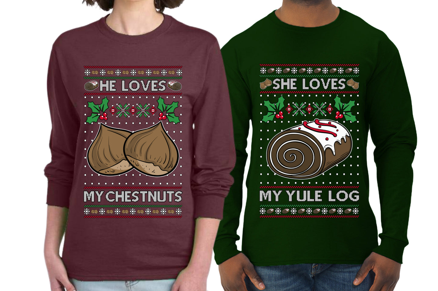Love My Chestnuts Love My Yule Log Sweater Girlfriend Boyfriend Gift His and Hers Matching Ugly Christmas Couple Long Sleeve Shirt