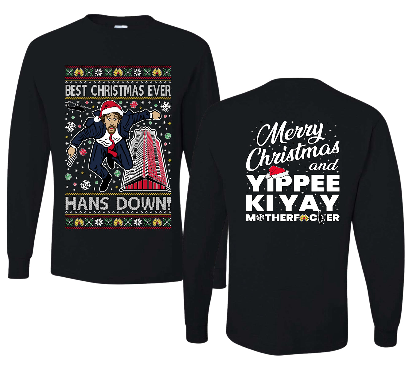 Die Hard Best Christmas Ever Hans Down Nakatomi, Dirty Front and Back Unisex Ugly Christmas Sweater Mens Long Sleeve Shirt