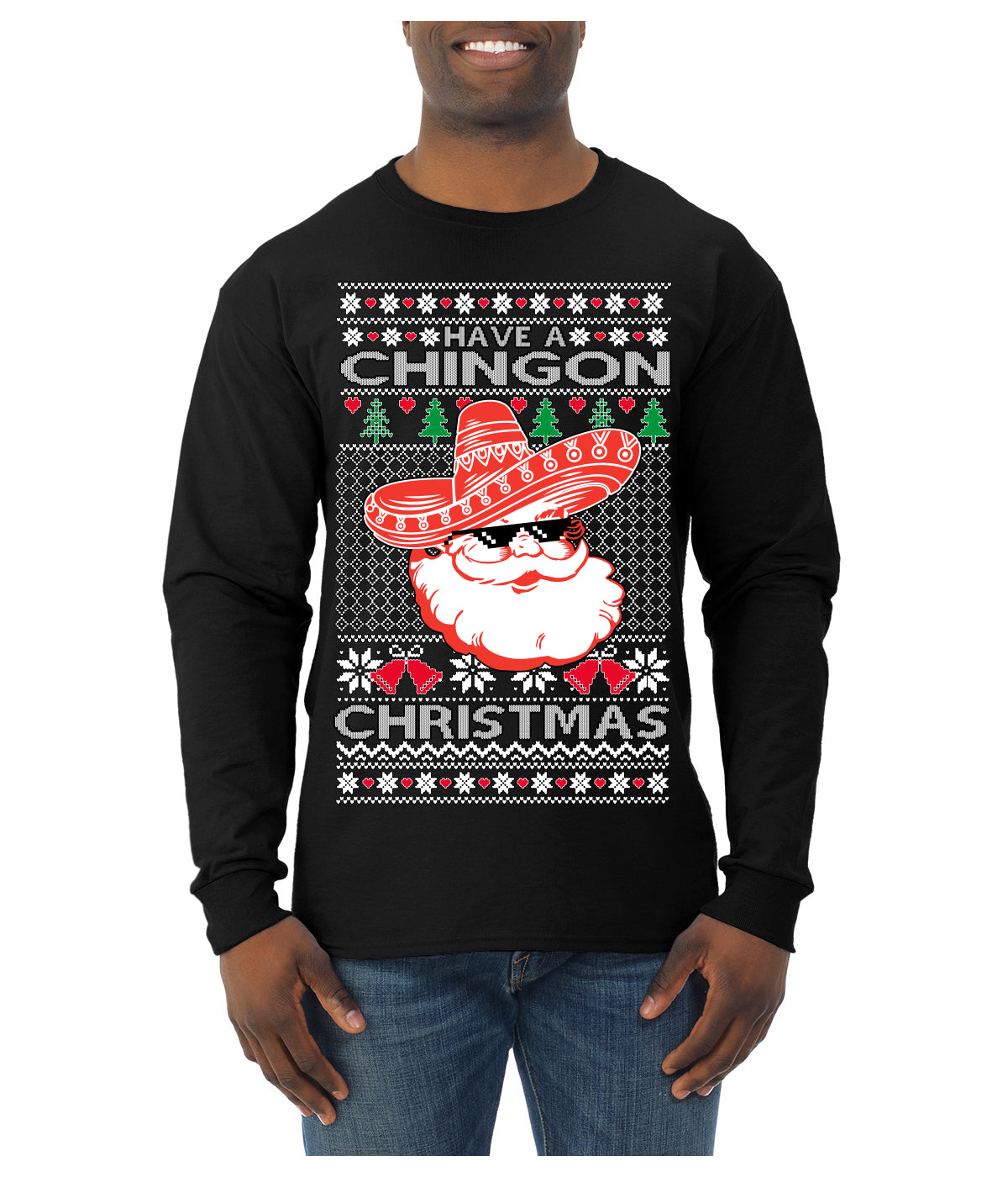 Have a Chingon Christmas Funny Spanish Saying Ugly Christmas Sweater Mens Long Sleeve Shirt
