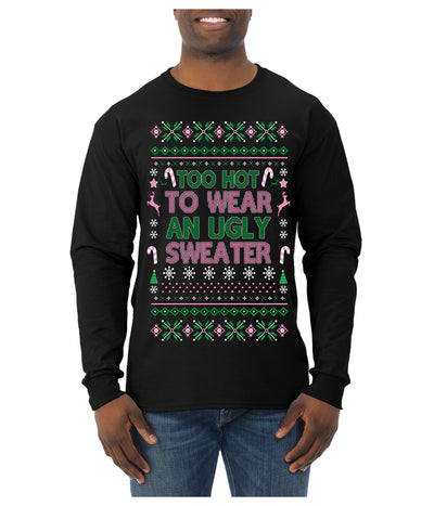 Too Hot to Wear an Ugly Sweater, Funny Pink Candy Cane Cut Diva Girl Reindeer Xmas Ugly Christmas Sweater Mens Long Sleeve Shirt