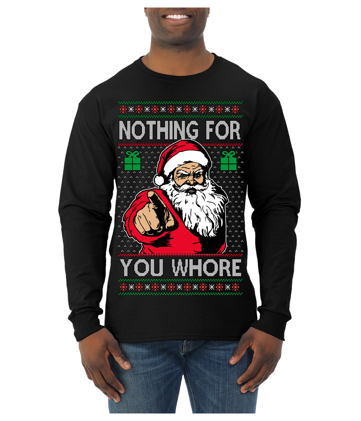 Nothing For You Whore Funny Vulgar Santa Claus Ugly Christmas Sweater Mens Long Sleeve Shirt