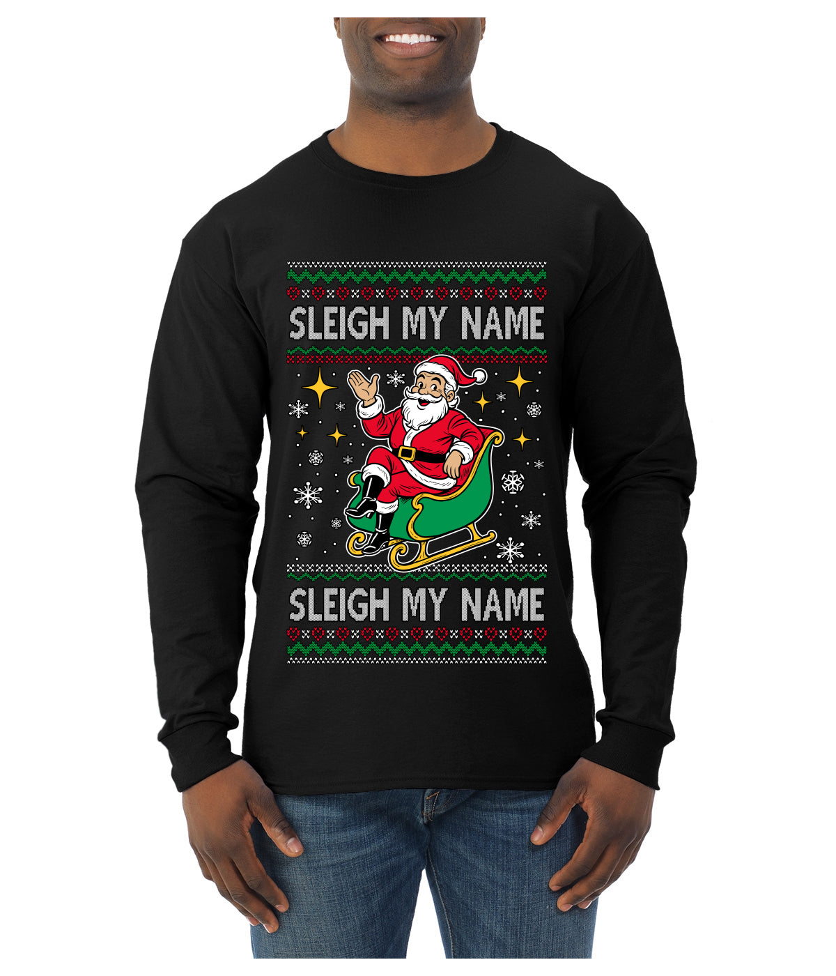 Sleigh My Name Sleigh My Name, Pop Singers, Song Lyrics Pun, Santa Sleigh, Ugly Christmas Sweater Mens Long Sleeve Shirt