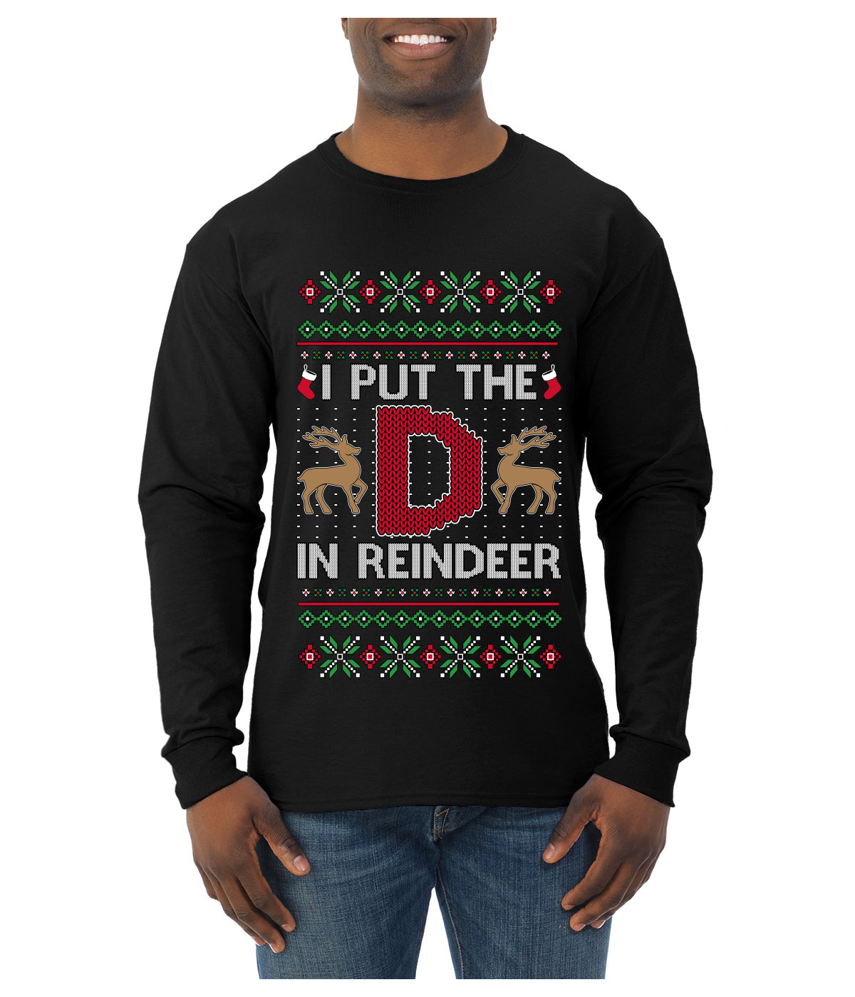 I Put The D In Reindeer, Ugly Christmas Sweater Unisex Mens Long Sleeve Shirt