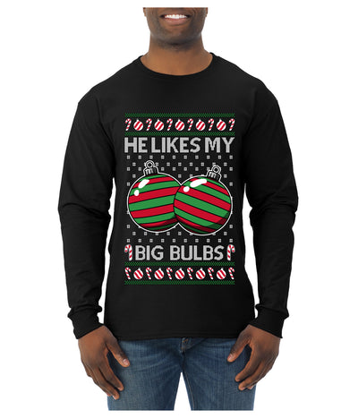He Likes My Big Bulbs, Ugly Christmas Sweater Unisex Mens Long Sleeve Shirt