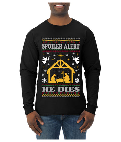 Spoiler Alert He Dies Nativity Scene, Ugly Christmas Sweater Unisex Mens Long Sleeve Shirt