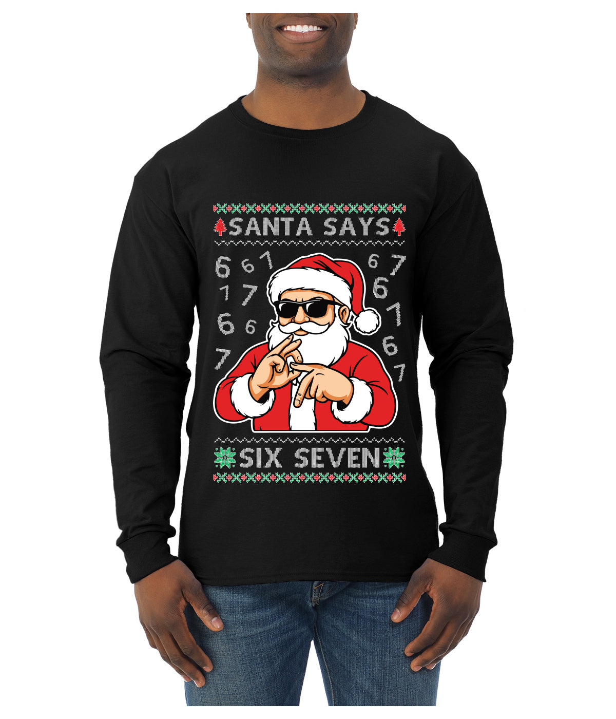 Santa Says 6 7 Numbers Meme, Ugly Christmas Sweater Unisex Mens Long Sleeve Shirt