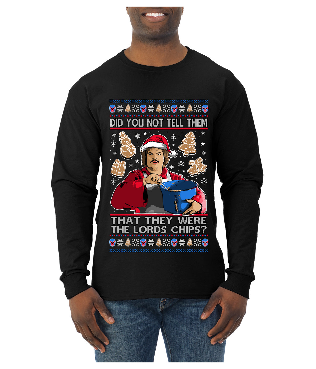 Did You Not Tell Them They Were The Lords Chips, Luchadores Christmas Cookies Design, Ugly Christmas Sweater Unisex Mens Long Sleeve Shirt