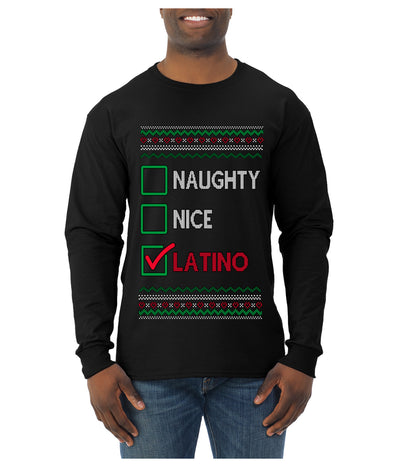 Naughty Nice, Latino, Latin American Humor Christmas Design, Ugly Christmas Sweater Unisex Mens Long Sleeve Shirt