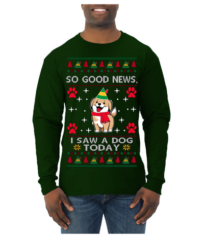 Good News I Saw a Dog Today Funny Ugly Christmas Sweater Mens Long Sleeve Shirt