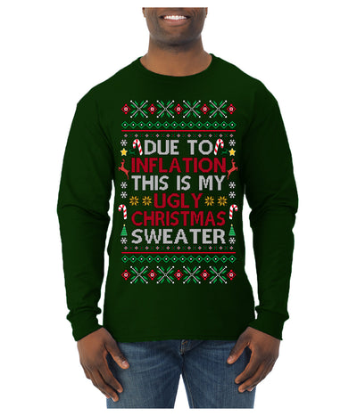 Due to Inflation This is My Ugly Christmas Sweater | Funny Ugly Christmas Sweater Mens Long Sleeve Shirt