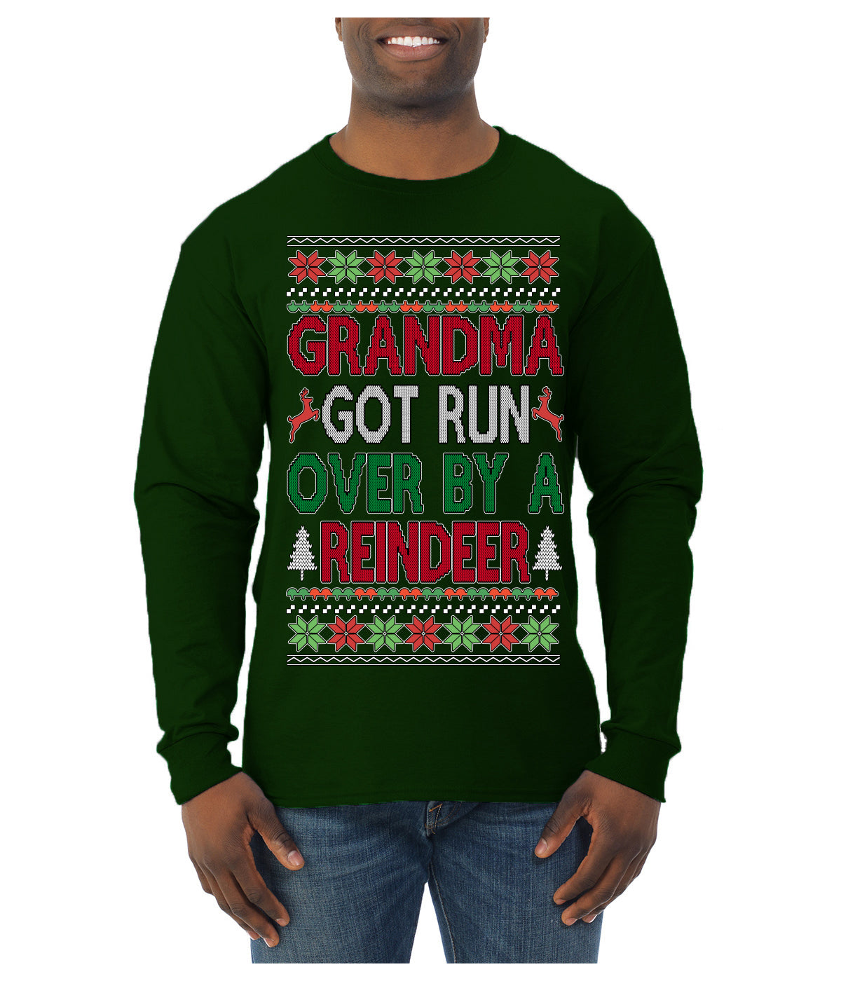 Grandma Got Ran Over by a Reindeer | Classic Xmas Song Holiday Movie Quote Ugly Christmas Sweater Mens Long Sleeve Shirt