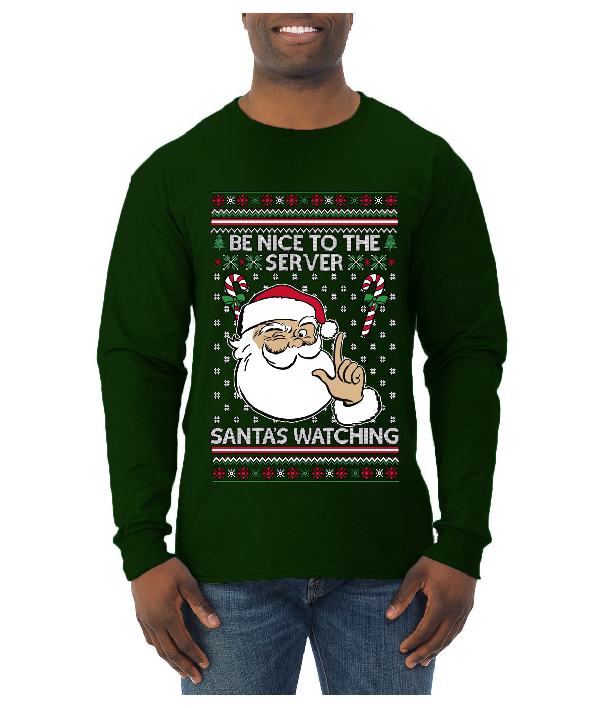 Be Nice To The Server Santa's Watching, Ugly Christmas Sweater Unisex Mens Long Sleeve Shirt
