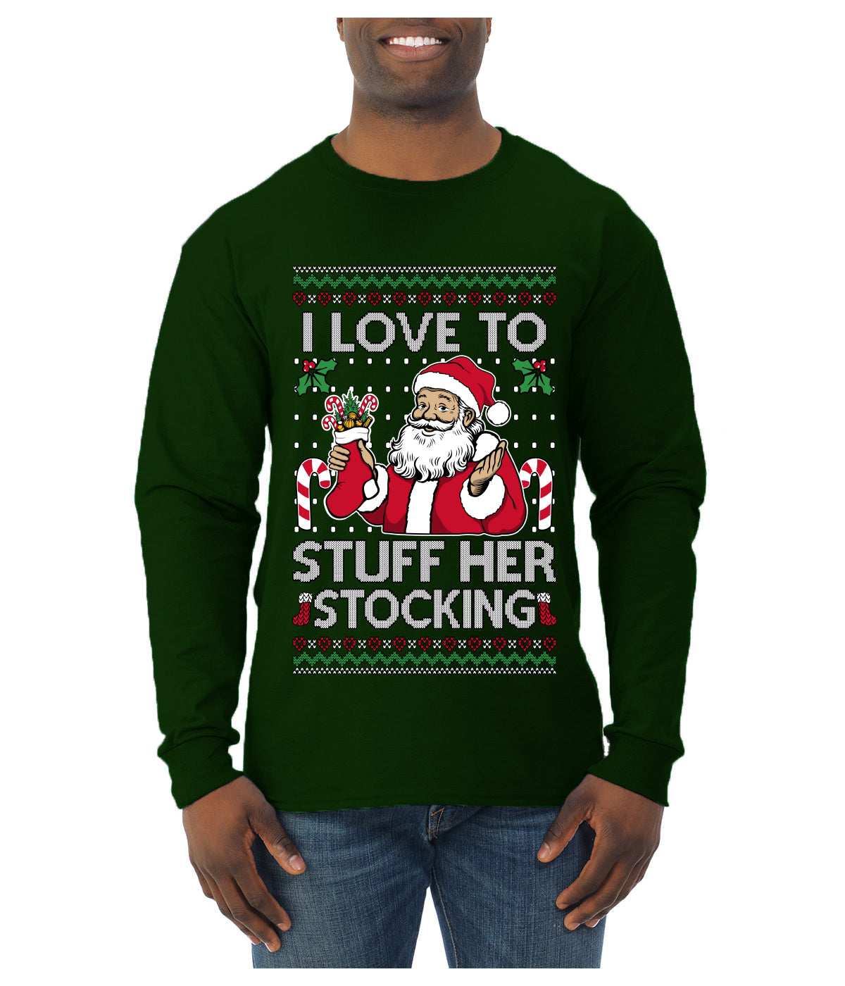 I Love To Stuff Her Stocking, Ugly Christmas Sweater Unisex Mens Long Sleeve Shirt