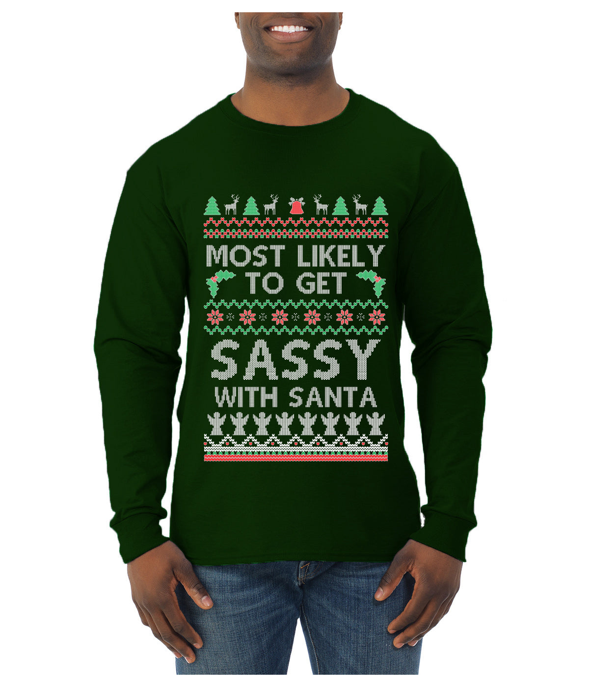 Most Likely To Get Sassy With Santa, Ugly Christmas Sweater Unisex Mens Long Sleeve Shirt